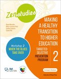 Zenstudies 2: Making a Healthy Transition to Higher Education  Workshop 2: When the Blues Take Over  Participants Workbook
