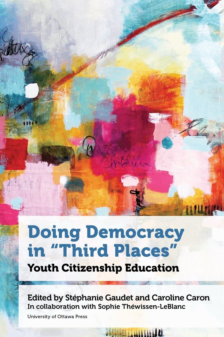 Stéphanie Gaudet, Stéphanie Gaudet, Caroline Caron - Doing Democracy in "Third Places", Inbunden. Tillgänglighet: Lägg i varukorg