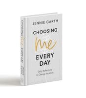 Jennie Garth - Choosing Me Every Day, Inbunden