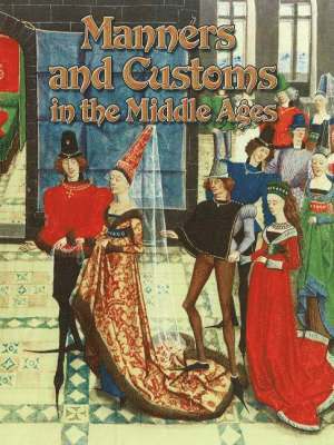 Marsha Groves - Manners and Customs in the Middle Ages, Häftad