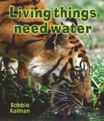 Bobbie Kalman - Living Things Need Water, Häftad. Tillgänglighet: Lägg i varukorg