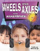 Miller Tim - Wheels and Axles in My Makerspace, Häftad