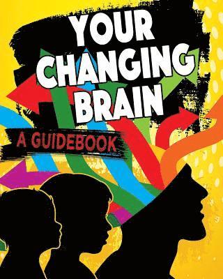 Smith Steven - Your Changing Brain, Häftad. Tillgänglighet: Tillfälligt slut