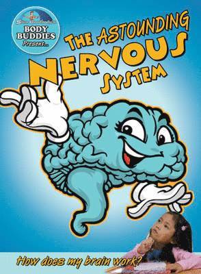 John Burstein - Astounding Nervous System: How Does My Brain Work?, Inbunden