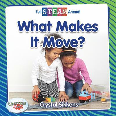 Crystal Sikkens - What Makes It Move?, Häftad