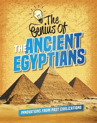 Sonya Newland - The Genius of the Ancient Egyptians, Häftad