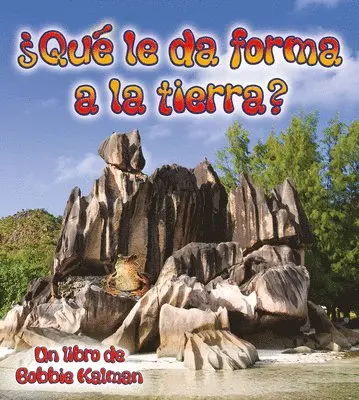 Bobbie Kalman - ¿Qué Le Da Forma a la Tierra? (What Shapes the Land?), Inbunden. Tillgänglighet: Lägg i varukorg