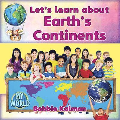 Let's Learn about Earth's Continents