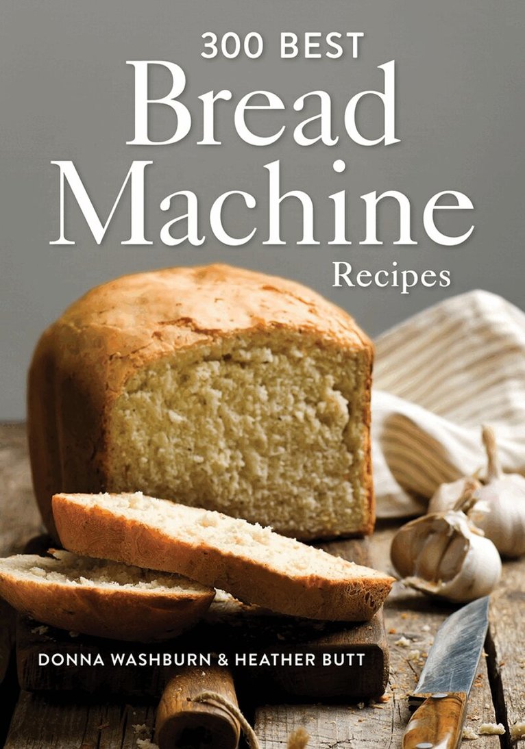 Donna Washburn, Heather Butt - 300 Best Bread Machine Recipes, Häftad. Tillgänglighet: Lägg i varukorg