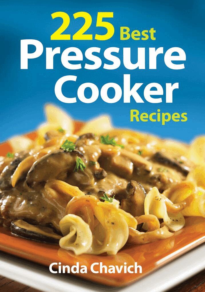 Cinda Chavich - 225 Best Pressure Cooker Recipes, Häftad
