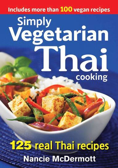 Simply Vegetarian Thai Cooking av Nancie McDermott