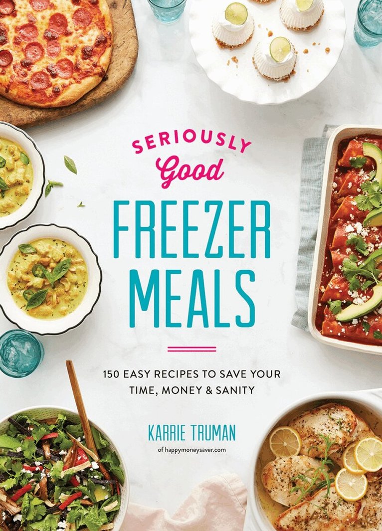 Karrie Truman - Seriously Good Freezer Meals, Häftad. Tillgänglighet: Lägg i varukorg