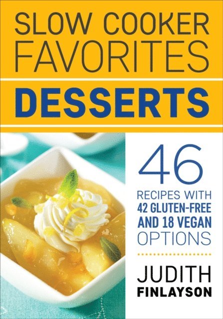 Judith Finlayson - Slow Cooker Favorites: Desserts, E-bok
