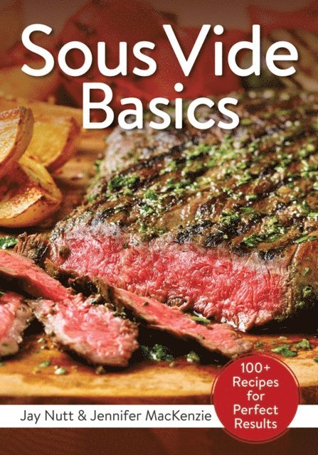 Jennifer MacKenzie, Jay Nutt - Sous Vide Basics, E-bok