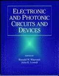 Electronic and Photonic Circuits and Devices