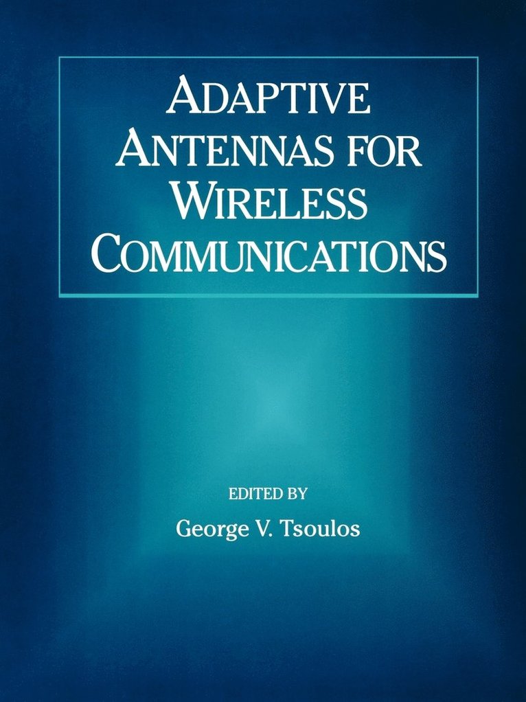 Tsoulos, George V. Tsoulos - Adaptive Antennas for Wireless Communications, Häftad