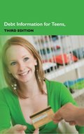 Debt Information for Teens, 3rd Ed.