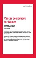 Cancer Sourcebook for Women, 6th Ed.