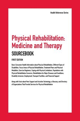 Ed Williams, Angela L. - Physical Rehabilitation, Medicine and Therapy Sourcebook, 1st Edition, Inbunden