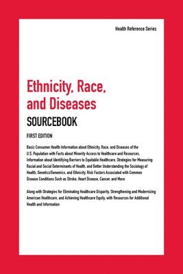 Ethnicity, Race, and Disease Sourcebook, 1st Edition, Inbunden