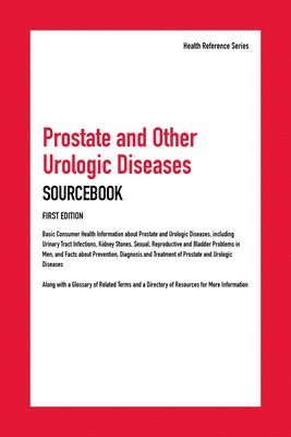 Hayes Kevin Ed - Prostate and Other Urologic Diseases Sourcebook, 1st Edition, Inbunden