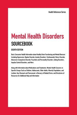 Mental Health Disorders Sourcebook, 8th Edition, Inbunden