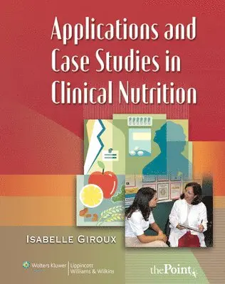 Isabelle Giroux - Giroux, I: Applications and Case Studies in Clinical Nutriti, Häftad. Tillgänglighet: Tillfälligt slut
