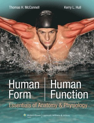Thomas H. McConnell - Human Form, Human Function: Essentials of Anatomy & Physiology: . [With Access Code], Inbunden. Tillgänglighet: Tillfälligt slut