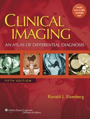 Ronald L. Eisenberg - Clinical Imaging : An Atlas of Differential Diagnosis, Inbunden
