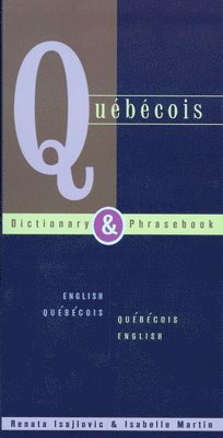 Renata Isajlovic, Isabelle Martin - Quebecois Dictionary & Phrasebook: English Quebecois Quebecois English, Häftad. Tillgänglighet: Lägg i varukorg