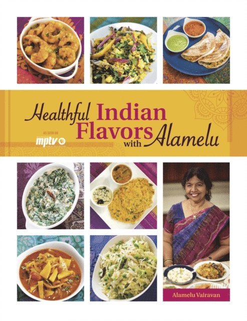 Alamelu Vairavan - Healthful Indian Flavors with Alamelu, E-bok