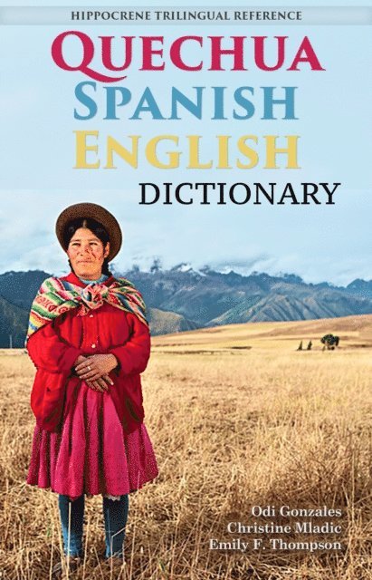 Emily Fjaellen Thompson, Christine Mladic Janney, Odi Gonzales - Quechua-Spanish-English Dictionary, E-bok