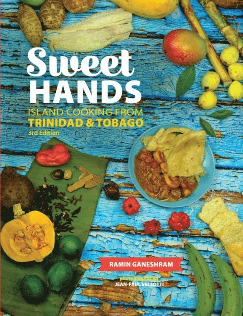 Ramin Ganeshram - Sweet Hands: Island Cooking from Trinidad & Tobago, 3rd edition, E-bok