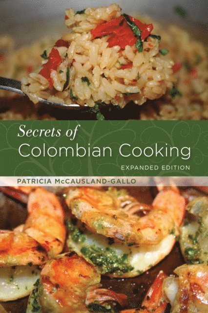 Patricia McCausland-Gallo - Secrets of Colombian Cooking, Expanded Edition, E-bok