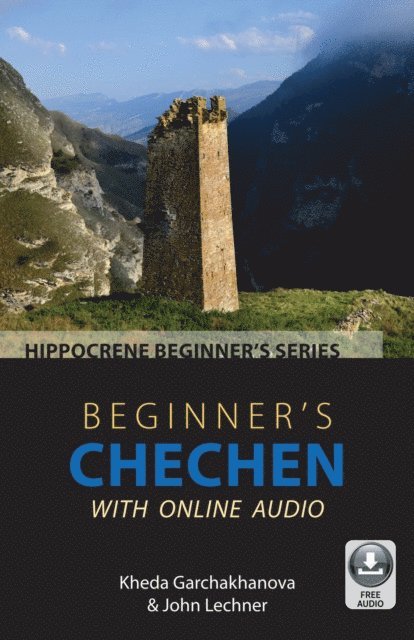 John Lechner, Kheda Garchakhanova - Beginner's Chechen with Online Audio, E-bok