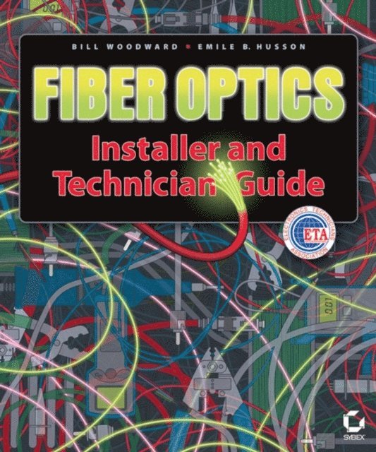 Emile B. Husson, Bill Woodward - Fiber Optics Installer and Technician Guide, E-bok