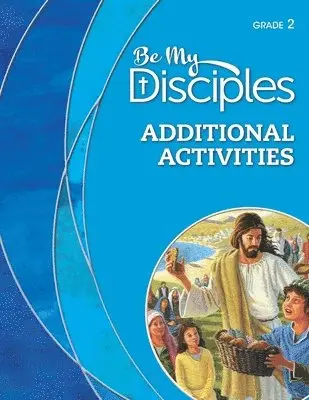 RCL Benziger, - Be My Disciples: Grade 2 Additional Activities, Övrigt. Tillgänglighet: Lägg i varukorg