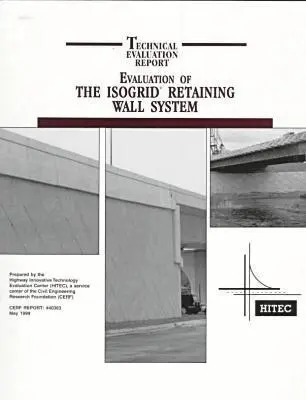 Highway Innovative Technology Evaluation - Evaluation of the Isogrid Retaining Wall System, Häftad. Tillgänglighet: Tillfälligt slut