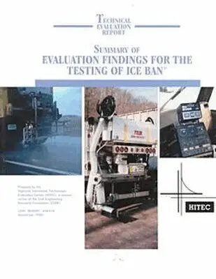 Highway Innovative Technology Evaluation - Summary of Evaluation Findings for the Testing of ICE BAN, Häftad. Tillgänglighet: Tillfälligt slut