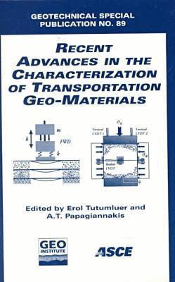 Erol Tutumler, A.T. Papagiannakis - Recent Advances in the Characterization of Transportation Geo-materials, Häftad. Tillgänglighet: Tillfälligt slut