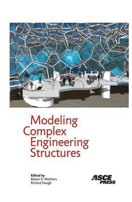 Robert Melchers, Richard Hough - Modeling Complex Engineering Structures, Inbunden. Tillgänglighet: Tillfälligt slut