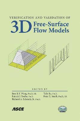 Sam S.Y. Wang, Patrick J. Roche, Richard A. Schmalz, Yafei Jia - Verification and Validation of 3D Free-surface Flow Models, Häftad. Tillgänglighet: Tillfälligt slut