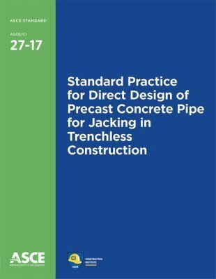 American Society of Civil Engineers - Standard Practice for Direct Design of Precast Concrete Pipe for Jacking in Trenchless Construction (27-17), Häftad. Tillgänglighet: Tillfälligt slut