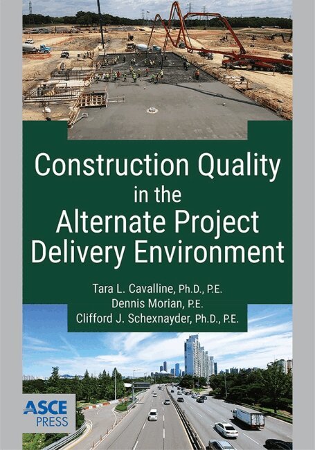 Tara L. Cavalline, Dennis Morian, Clifford J. Schexnayder - Construction Quality in the Alternate Project Delivery Environment, Häftad. Tillgänglighet: Tillfälligt slut