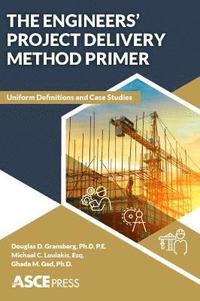 The Engineers' Project Delivery Method Primer