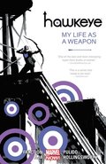 Hawkeye Volume 1: My Life As A Weapon (marvel Now)