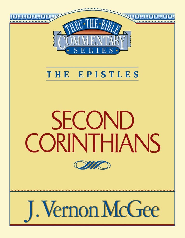 J. Vernon McGee - Thru the Bible Vol. 45: The Epistles (2 Corinthians), Häftad