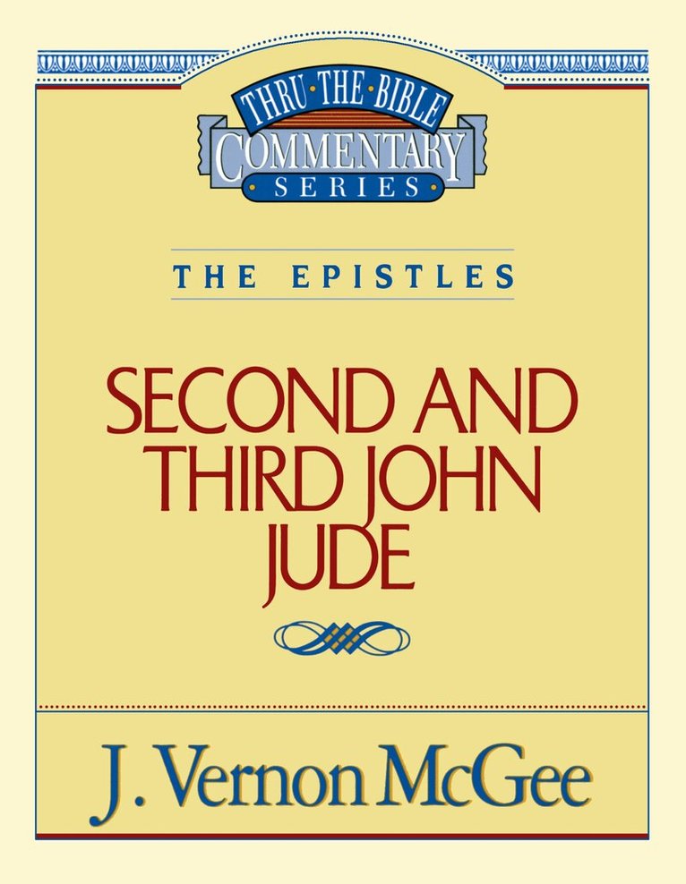J. Vernon McGee - Thru the Bible Vol. 57: The Epistles (2 and   3 John/Jude), Häftad