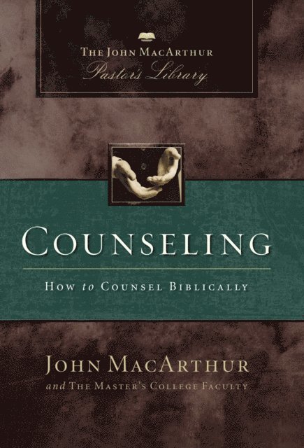 Master's College Faculty, Wayne A. Mack, John F. MacArthur - Counseling, E-bok