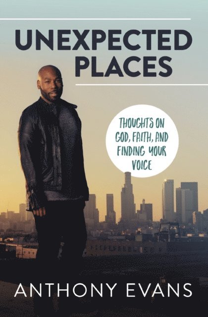 Anthony Evans - Unexpected Places, E-bok
